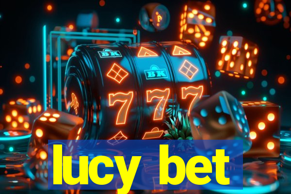 lucy bet